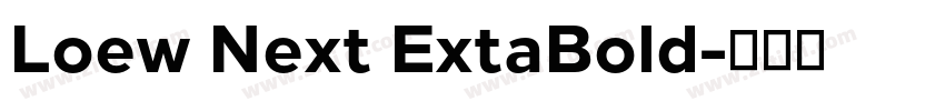Loew Next ExtaBold字体转换